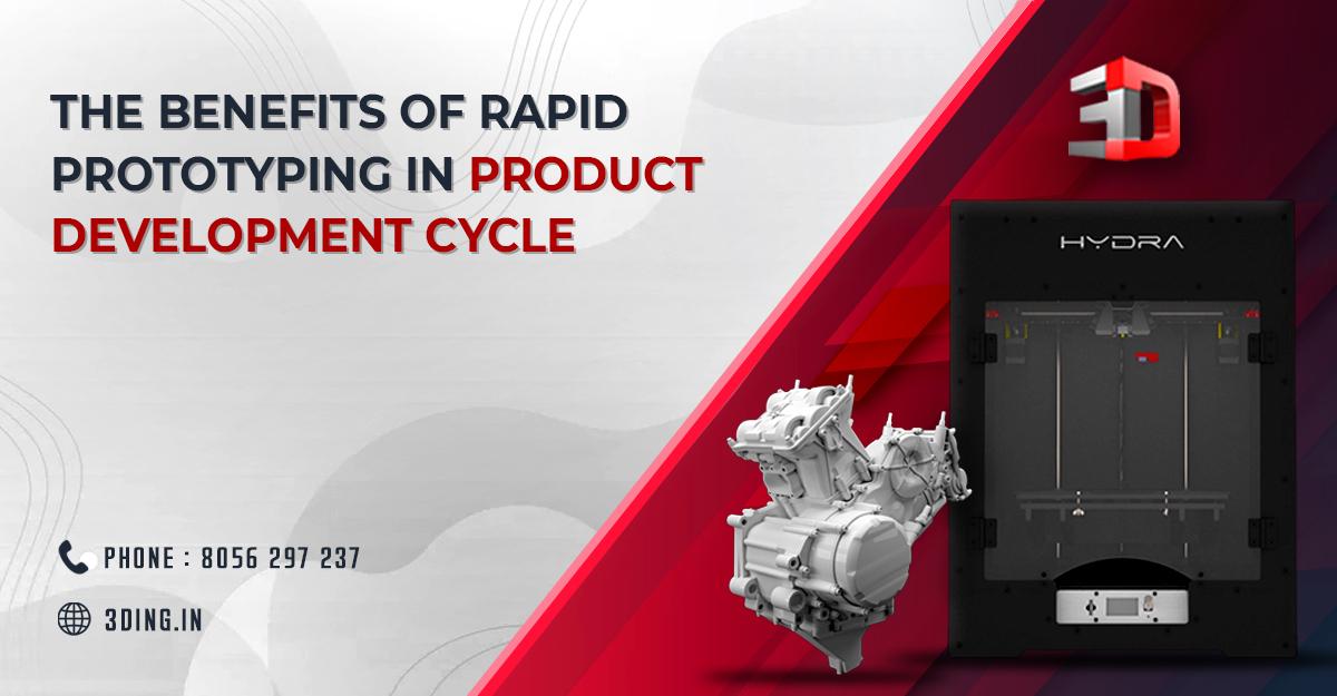 The Benefits of Rapid Prototyping in Product Development Cycle